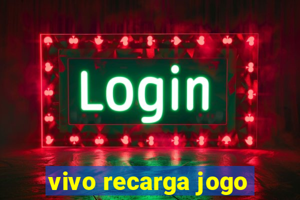 vivo recarga jogo